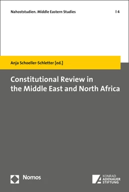Abbildung von Schoeller-Schletter | Constitutional Review in the Middle East and North Africa | 1. Auflage | 2021 | 4 | beck-shop.de