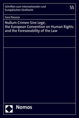Abbildung von Paiusco | Nullum Crimen Sine Lege, the European Convention on Human Rights and the Foreseeability of the Law | 1. Auflage | 2021 | 55 | beck-shop.de