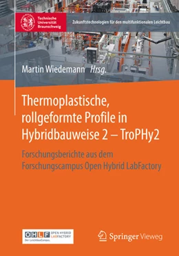 Abbildung von Wiedemann | Thermoplastische, rollgeformte Profile in Hybridbauweise 2 - TroPHy2 | 1. Auflage | 2021 | beck-shop.de