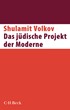 Cover: Volkov, Shulamit, Das jüdische Projekt der Moderne