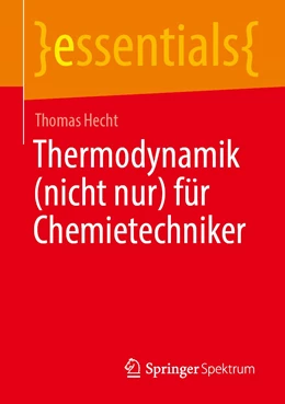 Abbildung von Hecht | Thermodynamik (nicht nur) für Chemietechniker | 1. Auflage | 2021 | beck-shop.de