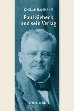 Abbildung von Hammann | Paul Siebeck und sein Verlag | 1. Auflage | 2021 | beck-shop.de
