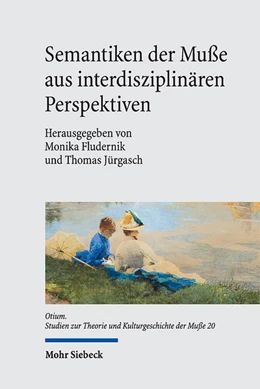 Abbildung von Fludernik / Jürgasch | Semantiken der Muße aus interdisziplinären Perspektiven | 1. Auflage | 2021 | 20 | beck-shop.de