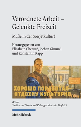 Abbildung von Cheauré / Gimmel | Verordnete Arbeit - Gelenkte Freizeit | 1. Auflage | 2021 | 23 | beck-shop.de