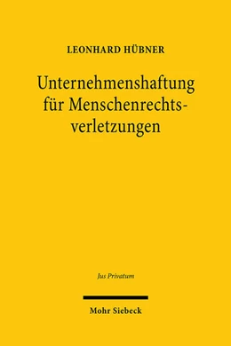 Abbildung von Hübner | Unternehmenshaftung für Menschenrechtsverletzungen | 1. Auflage | 2022 | 259 | beck-shop.de