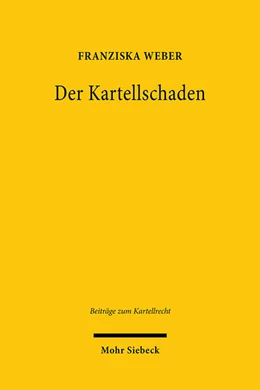Abbildung von Weber | Der Kartellschaden | 1. Auflage | 2021 | 15 | beck-shop.de