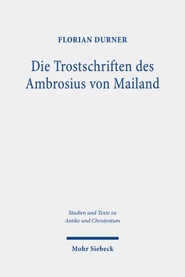 Abbildung von Durner | Die Trostschriften des Ambrosius von Mailand | 1. Auflage | 2021 | 126 | beck-shop.de