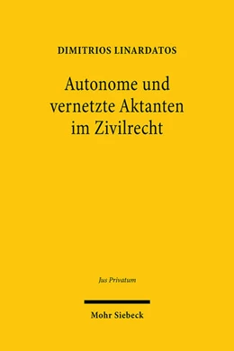 Abbildung von Linardatos | Autonome und vernetzte Aktanten im Zivilrecht | 1. Auflage | 2021 | 252 | beck-shop.de