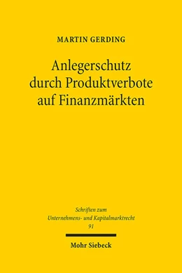 Abbildung von Gerding | Anlegerschutz durch Produktverbote auf Finanzmärkten | 1. Auflage | 2021 | 91 | beck-shop.de
