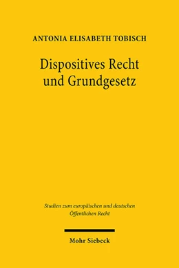 Abbildung von Tobisch | Dispositives Recht und Grundgesetz | 1. Auflage | 2021 | 54 | beck-shop.de