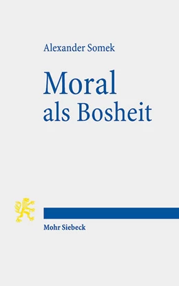 Abbildung von Somek | Moral als Bosheit | 1. Auflage | 2021 | beck-shop.de