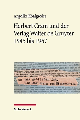 Abbildung von Königseder | Herbert Cram und der Verlag Walter de Gruyter 1945 bis 1967 | 1. Auflage | 2021 | beck-shop.de