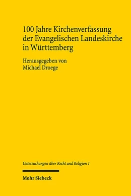 Abbildung von Droege / Frisch | 100 Jahre Kirchenverfassung der Evangelischen Landeskirche in Württemberg | 1. Auflage | 2021 | beck-shop.de