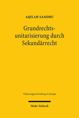 Abbildung von Sandhu | Grundrechtsunitarisierung durch Sekundärrecht | 1. Auflage | 2021 | 17 | beck-shop.de