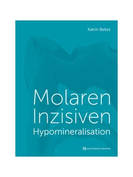 Abbildung von Bekes | Molaren-Inzisiven-Hypomineralisation | 1. Auflage | 2021 | beck-shop.de