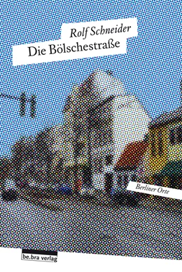 Abbildung von Schneider | Die Bölschestraße | 1. Auflage | 2021 | beck-shop.de