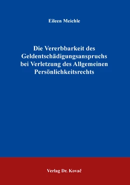Abbildung von Meichle | Die Vererbbarkeit des Geldentschädigungsanspruchs bei Verletzung des Allgemeinen Persönlichkeitsrechts | 1. Auflage | 2021 | 26 | beck-shop.de