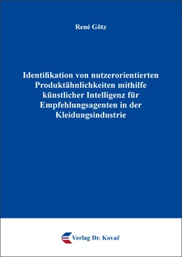 Abbildung von Götz | Identifikation von nutzerorientierten Produktähnlichkeiten mithilfe künstlicher Intelligenz für Empfehlungsagenten in der Kleidungsindustrie | 1. Auflage | 2021 | 108 | beck-shop.de
