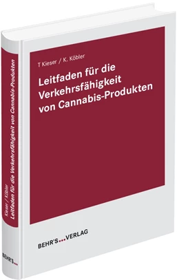 Abbildung von Kieser / Köbler | Leitfaden für die Verkehrsfähigkeit von Cannabis-Produkten | 1. Auflage | 2021 | beck-shop.de