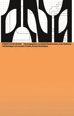 Abbildung von Aha / Diederichsen | Künstliche Musik | 1. Auflage | 2023 | beck-shop.de