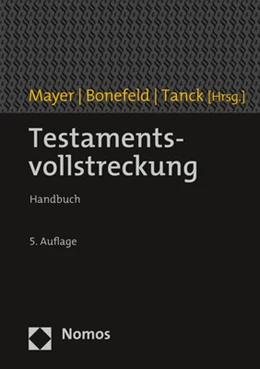 Abbildung von Mayer / Bonefeld | Testamentsvollstreckung | 5. Auflage | 2022 | beck-shop.de