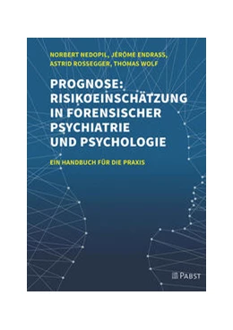 Abbildung von Nedopil / Endrass | Prognose: Risikoeinschätzung in forensischer Psychiatrie und Psychologie | 1. Auflage | 2021 | beck-shop.de
