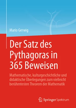 Abbildung von Gerwig | Der Satz des Pythagoras in 365 Beweisen | 1. Auflage | 2021 | beck-shop.de