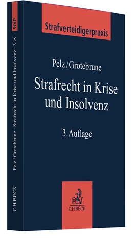 Abbildung von Pelz / Grotebrune | Strafrecht in Krise und Insolvenz | 3. Auflage | 2022 | Band 2 | beck-shop.de