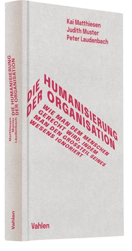 Abbildung von Matthiesen / Muster | Die Humanisierung der Organisation | 1. Auflage | 2022 | beck-shop.de