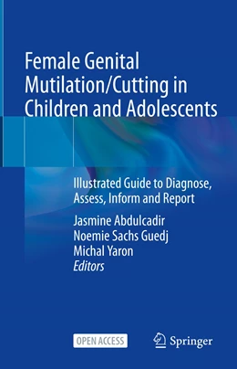 Abbildung von Abdulcadir / Sachs Guedj | Female Genital Mutilation/Cutting in Children and Adolescents | 1. Auflage | 2022 | beck-shop.de