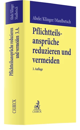 Abbildung von Abele / Klinger | Pflichtteilsansprüche reduzieren und vermeiden | 3. Auflage | 2023 | beck-shop.de