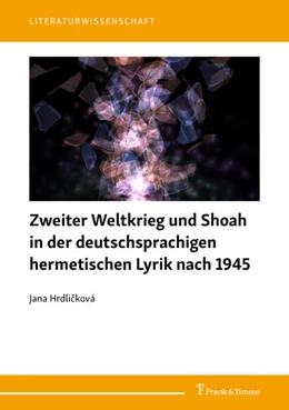 Abbildung von Hrdlicková | Zweiter Weltkrieg und Shoah in der deutschsprachigen hermetischen Lyrik nach 1945 | 1. Auflage | 2021 | beck-shop.de