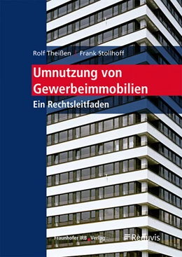 Abbildung von Theißen / Stollhoff | Umnutzung von Gewerbeimmobilien. | 1. Auflage | 2022 | beck-shop.de