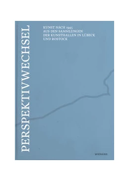 Abbildung von Jürgensen / Mählmann | Perspektivwechsel – Kunst nach 1945 aus den Sammlungen der Kunsthallen in Lübeck und Rostock | 1. Auflage | 2021 | beck-shop.de