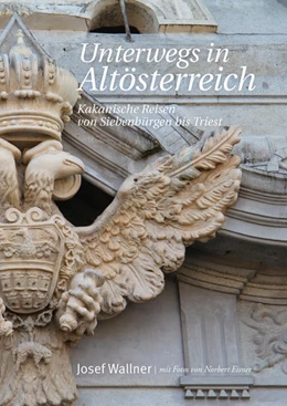 Abbildung von Wallner | Unterwegs in Altösterreich | 1. Auflage | 2020 | beck-shop.de