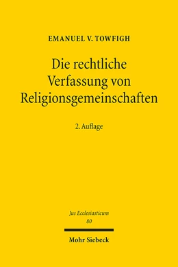 Abbildung von Towfigh | Die rechtliche Verfassung von Religionsgemeinschaften | 2. Auflage | 2021 | beck-shop.de
