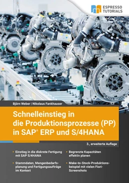 Abbildung von Weber / Fankhauser | Schnelleinstieg in die Produktionsprozesse (PP) in SAP ERP und S/4HANA | 3. Auflage | 2021 | beck-shop.de