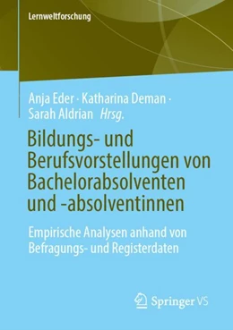 Abbildung von Eder / Deman | Bildungs- und Berufsvorstellungen von Bachelorabsolventen und -absolventinnen | 1. Auflage | 2022 | 38 | beck-shop.de