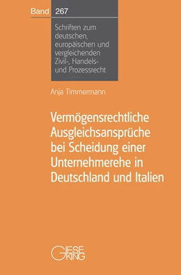 Abbildung von Timmermann | Vermögensrechtliche Ausgleichsansprüche bei Scheidung einer Unternehmerehe in Deutschland und Italien | 1. Auflage | 2021 | Band 267 | beck-shop.de