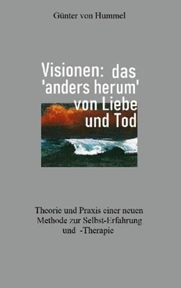 Abbildung von Hummel | Visionen: das 'anders herum' von Liebe und Tod | 3. Auflage | 2021 | beck-shop.de