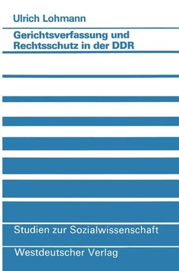Abbildung von Lohmann | Gerichtsverfassung und Rechtsschutz in der DDR | 1. Auflage | 2013 | beck-shop.de