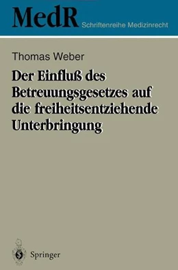 Abbildung von Weber | Der Einfluß des Betreuungsgesetzes auf die freiheitsentziehende Unterbringung | 1. Auflage | 2013 | beck-shop.de