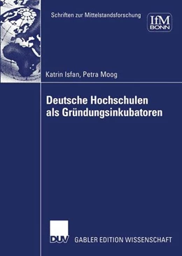 Abbildung von Isfan / Moog | Deutsche Hochschulen als Gründungsinkubatoren | 1. Auflage | 2013 | beck-shop.de
