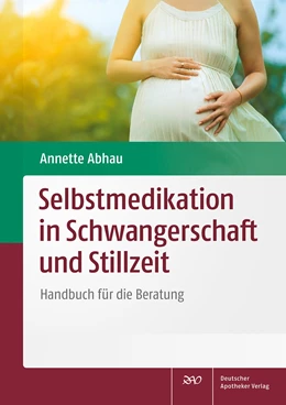 Abbildung von Abhau | Selbstmedikation in Schwangerschaft und Stillzeit | 1. Auflage | 2021 | beck-shop.de