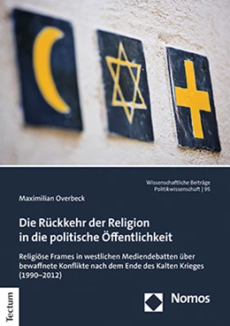 Abbildung von Overbeck | Die Rückkehr der Religion in die politische Öffentlichkeit | 1. Auflage | 2021 | beck-shop.de