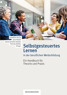 Abbildung von Dyrna / Riedel | Selbstgesteuertes Lernen in der beruflichen Weiterbildung | 1. Auflage | 2021 | beck-shop.de