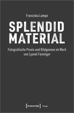 Abbildung von Lampe | Splendid Material - Fotografische Praxis und Bildgenese im Werk von Lyonel Feininger | 1. Auflage | 2022 | beck-shop.de