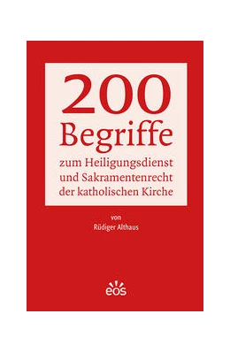 Abbildung von Althaus | 200 Begriffe zum Heiligungsdienst und Sakramentenrecht der katholischen Kirche | 1. Auflage | 2021 | beck-shop.de