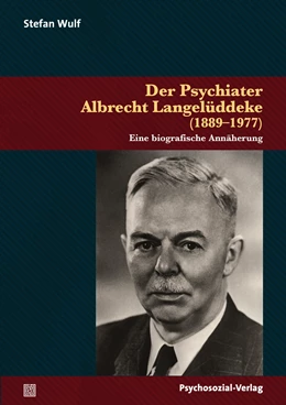 Abbildung von Wulf | Der Psychiater Albrecht Langelüddeke (1889-1977) | 1. Auflage | 2021 | beck-shop.de