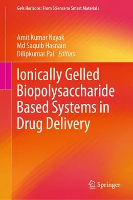Abbildung von Nayak / Hasnain | Ionically Gelled Biopolysaccharide Based Systems in Drug Delivery | 1. Auflage | 2021 | beck-shop.de